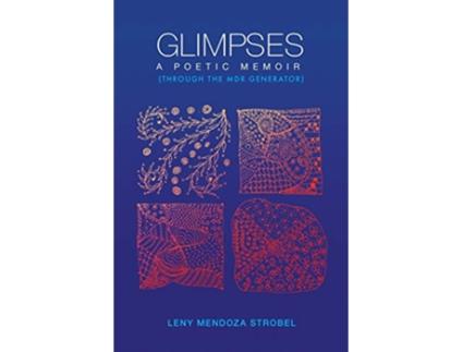 Livro Glimpses A Memoir Through the MDR Poetry Generator de Leny Mendoza Strobel (Inglês)