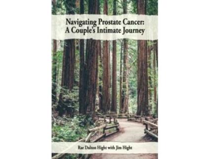 Livro Navigating Prostate Cancer A Couples Intimate Journey de Rae Dalton Hight Jim Hight (Inglês)