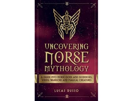 Livro Uncovering Norse Mythology de Lucas Russo (Inglês)