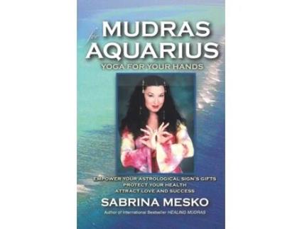 Livro Mudras for Aquarius: Yoga for your Hands (Mudras for Astrological Signs) Sabrina Mesko (Inglês)