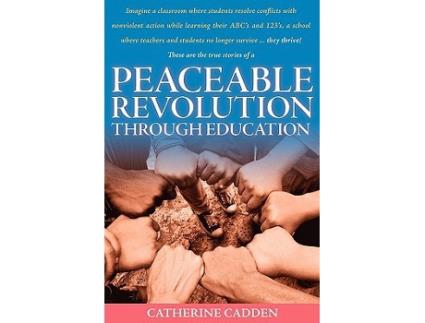 Livro Peaceable Revolution Through Education de Catherine Ann Cadden (Inglês)