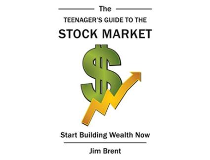 Livro The Teenagers Guide to the Stock Market Start Building Wealth Now de Jim Brent (Inglês)