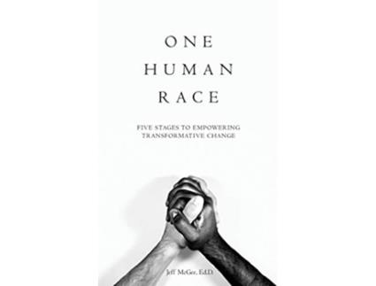 Livro One Human Race Five Steps to Empowering Transformative Change de Jeff McGee EdD (Inglês)