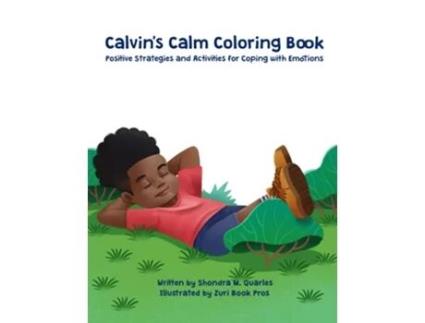 Livro Calvins Calm Coloring Book Positive Strategies and Activities for Coping with Emotions de Shondra M Quarles (Inglês)