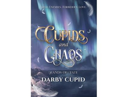 Livro Cupids and Chaos The Hands of Fate de Darby Cupid (Inglês)