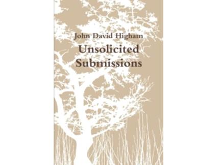 Livro Unsolicited Submissions de John David Higham (Inglês)