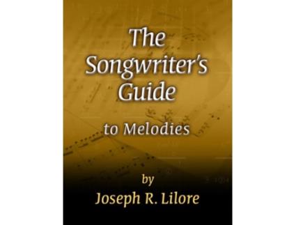 Livro The Songwriters Guide to Melodies de Joseph R Lilore (Inglês)