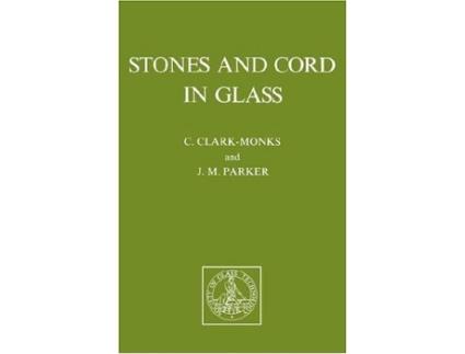 Livro Stones and Cord in Glass de C ClarkMonks J M Parker (Inglês)