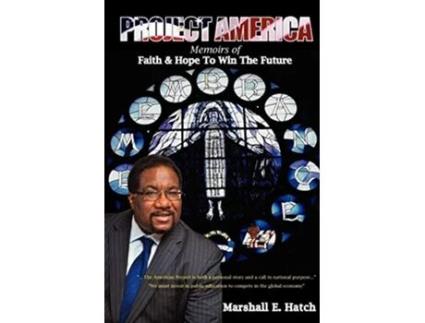 Livro Project America Memoirs of Faith Hope to Win the Future de Marshall Elijah Hatch (Inglês)