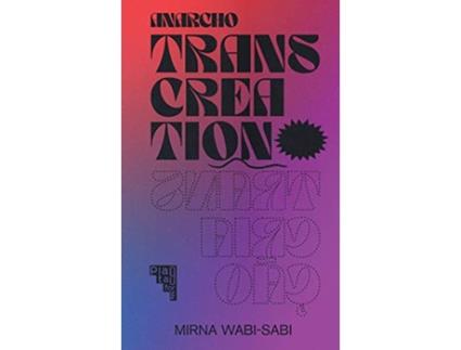Livro Anarco-Transcriação - Anarcho-Transcreation de Mirna Wabi-Sabi (Inglês)