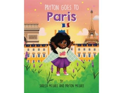 Livro Payton Goes to Paris Paytons Terrific Travels de Shayla McGhee Payton McGhee (Inglês)