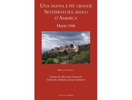 Livro Una nuova e più grande Settefrati sul suolo dAmerica English and Italian Edition de Mario Vitti (Inglês)