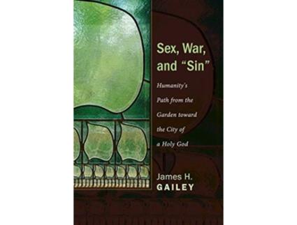 Livro Sex War and Sin de James H Gailey (Inglês)
