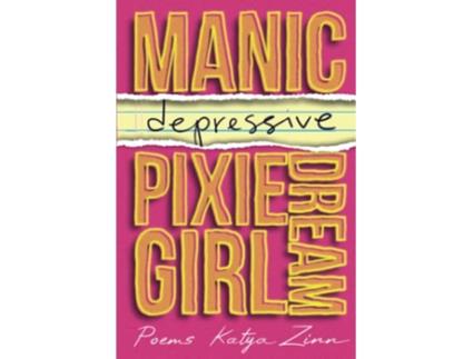 Livro Manicdepressive Pixie Dream Girl de Zinn Katya (Inglês)