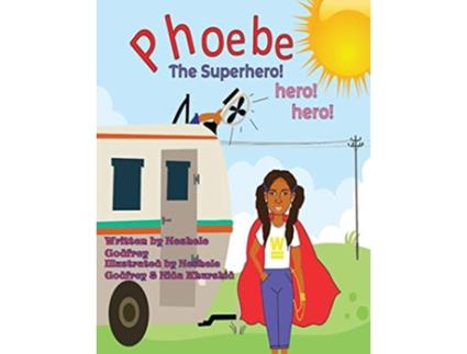 Livro Phoebe The Super Hero Hero Hero de Neshele Godfrey (Inglês)