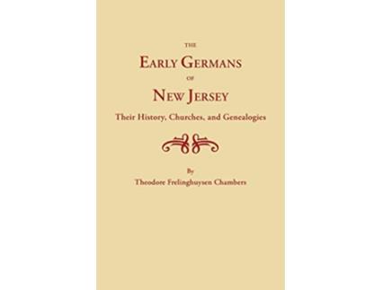 Livro Early Germans of New Jersey Their History Churches and Genealogies de Hermann Theodore F Chambers (Inglês)