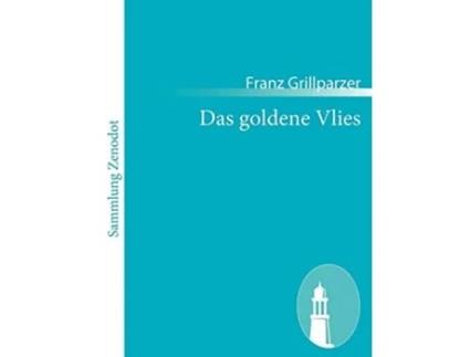 Livro Das goldene Vlies Dramatisches Gedicht in drei Abteilungen German Edition de Franz Grillparzer (Alemão)