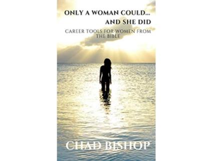 Livro Only a Woman Couldand She Did Career Tools for women from the Bible Everyday Grace de Dean Hodel (Inglês)