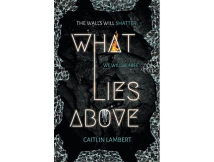 Livro What Lies Above de Caitlin Lambert (Inglês)