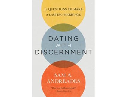 Livro Dating with Discernment 12 Questions to Make a Lasting Marriage de Sam A Andreades (Inglês)
