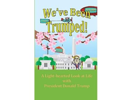 Livro Weve Been Trumped de Assorted Authors (Inglês)
