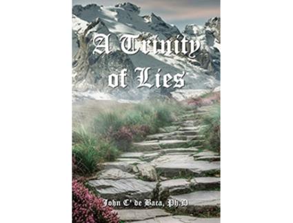 Livro A Trinity of Lies de John C de Baca (Inglês)