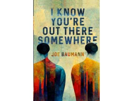 Livro I Know Youre Out There Somewhere de Joe Baumann (Inglês)