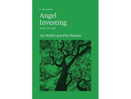 Livro Angel Investing Start to Finish de Joe Wallin Pete Baltaxe (Inglês)