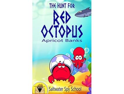 Livro The Hunt for Red Octopus An Easy to Read Undersea Adventure An Easy Read Undersea Adventure de Apricot Banks (Inglês)