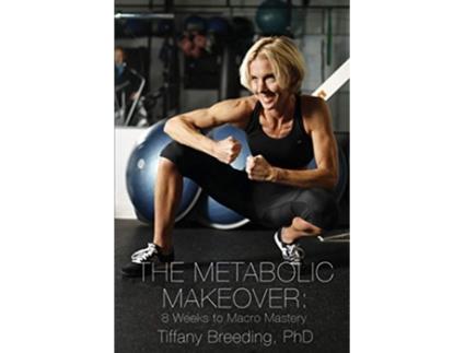 Livro The Metabolic Makeover 8 Weeks to Macro Mastery de Tiffany Breeding (Inglês)