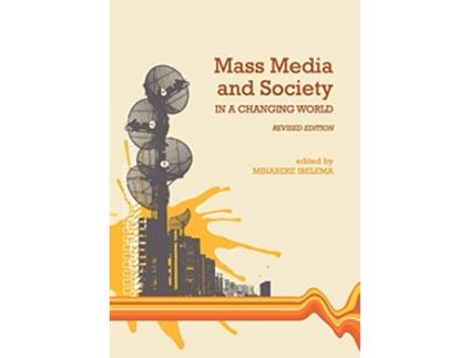 Livro Mass Media and Society in a Changing World Revised Edition de Ibelema Minabere (Inglês)