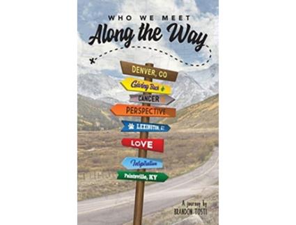 Livro Who We Meet Along the Way de Brandon Tosti (Inglês)