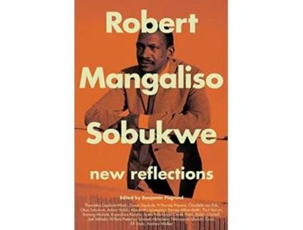 Livro Robert Mangaliso Sobukwe New Reflections de Benjamin Pogrund (Inglês)