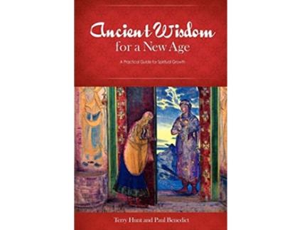 Livro Ancient Wisdom for a New Age A Practical Guide for Spiritual Growth de Terry Hunt (Inglês)
