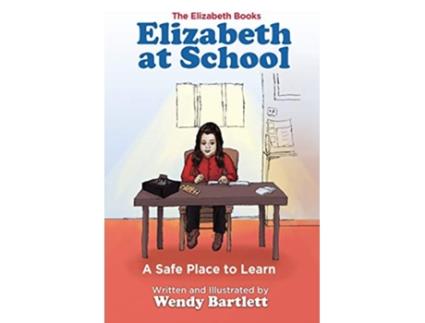 Livro Elizabeth at School A Safe Place to Learn Elizabeth Books de Wendy Bartlett (Inglês)