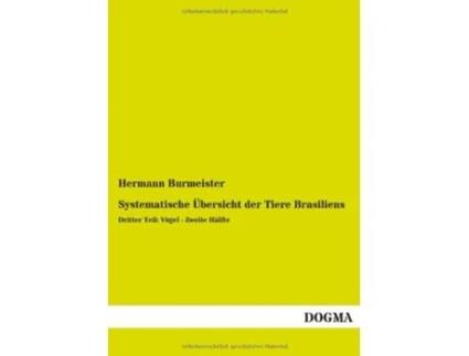 Livro Systematische Ubersicht Der Tiere Brasiliens German Edition de Hermann Burmeister (Alemão)