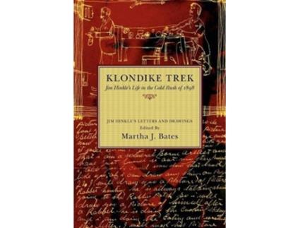 Livro Klondike Trek Jim Hinkles Life in the Gold Rush of 1898 de James W Hinkle (Inglês)