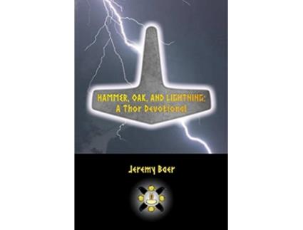 Livro Hammer Oak and Lightning A Thor Devotional de Jeremy Baer (Inglês)