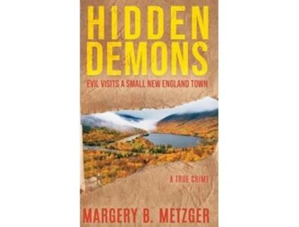 Livro HIDDEN DEMONS Evil Visits A Small New England Town de Margery B Metzger (Inglês)