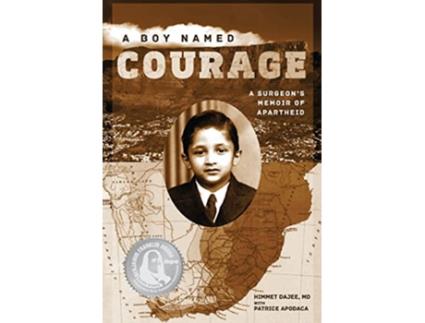 Livro A Boy Named Courage A Surgeons Memoir of Apartheid de Dajee Himmet (Inglês)
