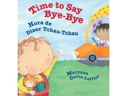Livro Time to Say ByeBye Hora de Dizer TchauTchau de Cocca-Leffler e Maryann (Português)