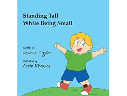 Livro Standing Tall While Being Small de Charlie Higdon (Inglês - Capa Dura)