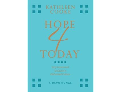 Livro Hope 4 Today Stay Connected to God in a Distracted Culture de Kathleen Cooke (Inglês)