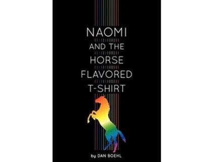 Livro Naomi and the HorseFlavored TShirt de Dan Boehl (Inglês)