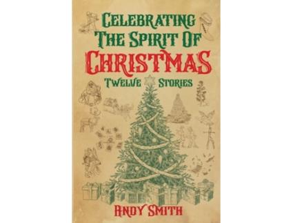 Livro Celebrating the Spirit of Christmas: Twelve Stories Andy D Smith, Paul Gerard Smith (Inglês)