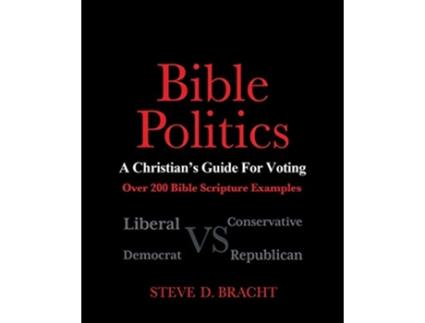 Livro Bible Politics A Christians Guide For Voting de Steve D Bracht (Inglês)