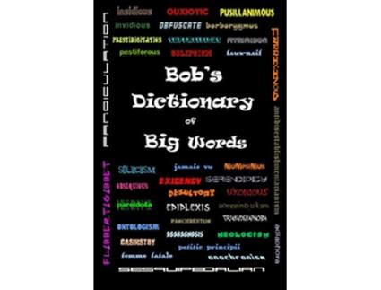 Livro Bobs Dictionary of Big Words de Robert Sungenis (Inglês)