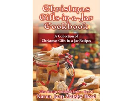 Livro Christmas GiftsinaJar Cookbook de Karen Jean Matsko Hood (Inglês)