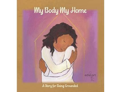 Livro My Body My Home de Edie Pijpers (Inglês - Capa Dura)