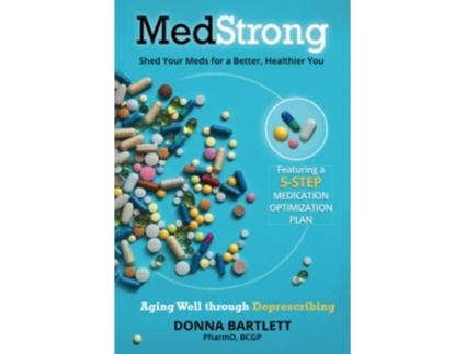 Livro MedStrong Shed Your Meds for a Better Healthier You de Donna Bartlett PharmD (Inglês)